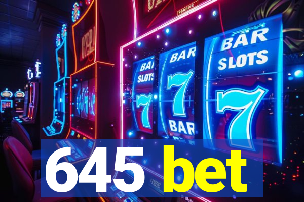 645 bet